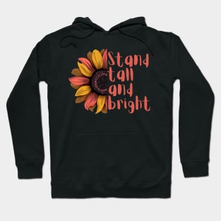 Stand tall and bright Hoodie